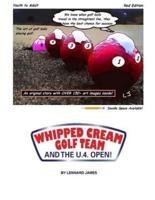 WHIPPED CREAM GOLF TEAM and the U.4. OPEN!