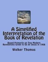 A Simplified Interpretation of the Book of Revelation