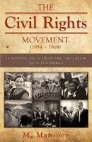 The Civil Rights Movement (1954 - 1968)