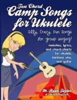 Two Chord Camp Songs for Ukulele