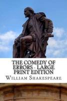 The Comedy of Errors - Large Print Edition