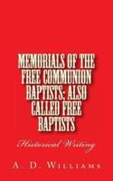 Memorials of the Free Communion Baptists; Also Called Free Baptists