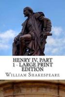 Henry IV, Part 1 - Large Print Edition