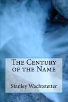 The Century of the Name