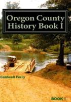 Oregon County History Book I