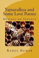 Yajnavalkya and Some Love Poems