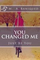 You Changed Me