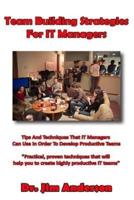 Team Building Strategies for It Managers