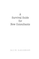 A Survival Guide for New Consultants