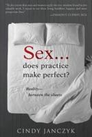 Sex...Does Practice Make Perfect?