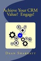 Achieve Your Crm Value? Engage!