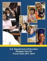 U.S. Department of Education Strategic Plan for Fiscal Years 2011-2014