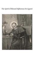 The Spirit of Blessed Alphonsus De Ligouri