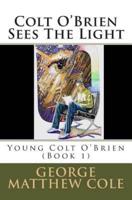 Colt O'Brien Sees the Light