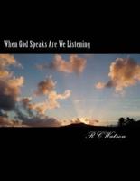 When God Speaks Are We Listening