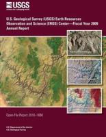 U.S. Geological Survey (Usgs) Earth Resources Observation and Science (Eros) Center?fiscal Year 2009 Annual Report