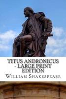 Titus Andronicus - Large Print Edition