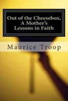 Out of the Cheesebox, a Mother's Lessons in Faith