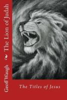 The Lion of Judah (1) The Titles of Jesus