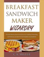 Breakfast Sandwich Maker Wizardry