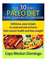 30 Day Paleo Diet Slow Cooker Recipe Cookbook