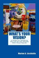 What's Your Vision?