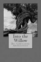 Into the Willow