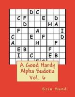 A Good Hardy Alpha Sudoku Vol. 6