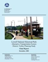 Lowell National Historical Park Alternative Transportation System Historic Trolley Planning Study