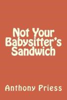 Not Your Babysitter's Sandwich