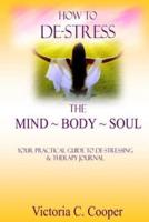 How to De-Stress the Mind Body Soul