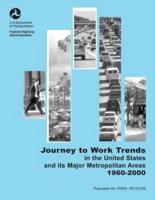 Journey-To-Work Trends in the United States and Its Major Metropolitan Areas, 1960- 2000