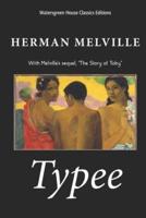 Typee: A Romance of the South Seas, with sequel: "The Story of Toby"