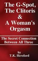 The G-Spot, the Clitoris & A Woman's Orgasm