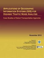 Applications of Geographic Information Systems (GIS) for Highway Traffic Noise Analysis