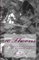 10 Thorns: Ten Conflicts Between Culture and Christian Thought