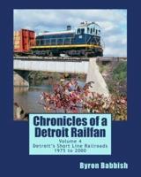 Chronicles of a Detroit Railfan Volume 4