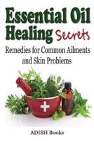 Essential Oil Healing Secrets