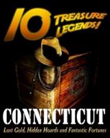 10 Treasure Legends! Connecticut