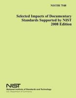 Selected Impacts of Documentary Standards Supported by Nist 2008 Edition