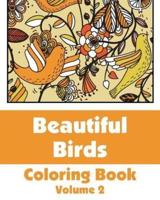 Beautiful Birds Coloring Book (Volume 2)