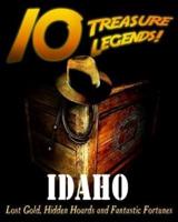 10 Treasure Legends! Idaho