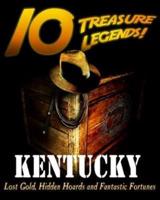 10 Treasure Legends! Kentucky