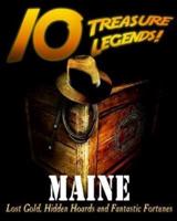 10 Treasure Legends! Maine