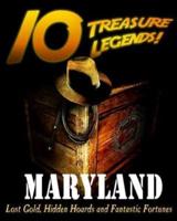 10 Treasure Legends! Maryland