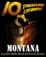 10 Treasure Legends! Montana