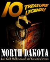 10 Treasure Legends! North Dakota