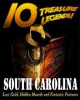 10 Treasure Legends! South Carolina