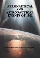 Aeronautical and Astronautical Events of 1961