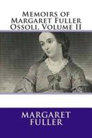 Memoirs of Margaret Fuller Ossoli, Volume II